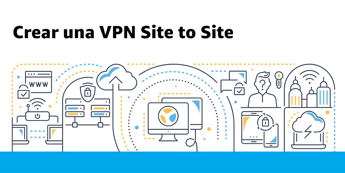 Cómo crear una VPN Site to Site
