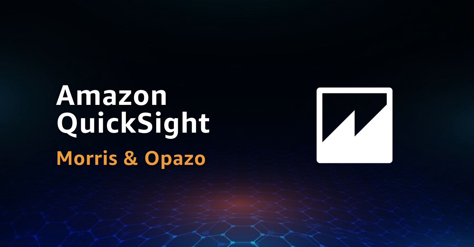 Amazon QuickSight - Morris & Opazo